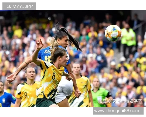 巴西女足与澳大利亚队激战正酣谁能在世界杯舞台上笑到最后